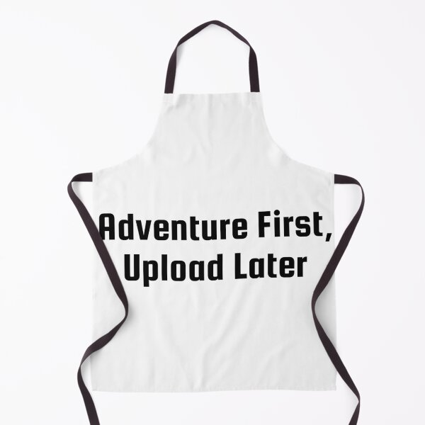 Item preview, Adventure First, Upload Later designed and sold by Ninjacatoff.