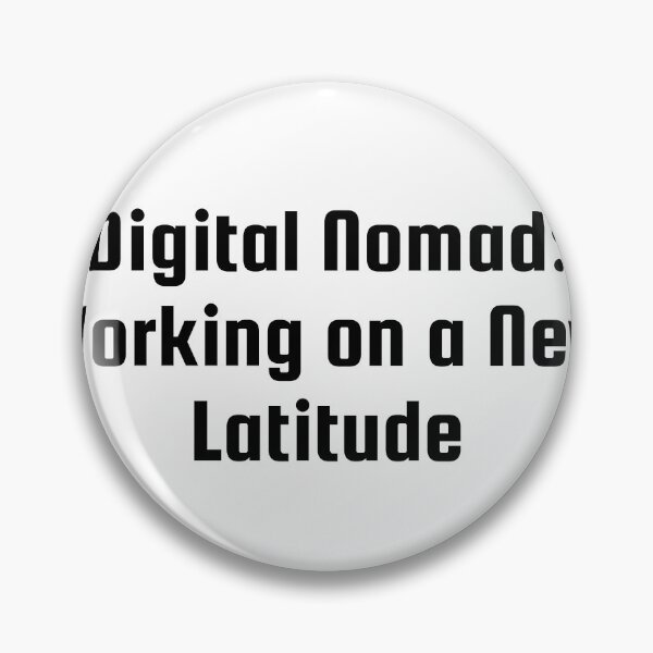 Item preview, Digital Nomad: Working on a New Latitude designed and sold by Ninjacatoff.