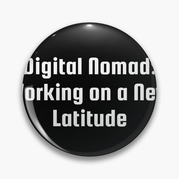 Item preview, Digital Nomad: Working on a New Latitude designed and sold by Ninjacatoff.
