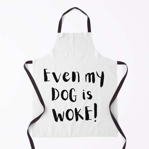 Item preview, Even My Dog Is WOKE! – Funny Progressive Dog Lover Design designed and sold by Fredster1966.