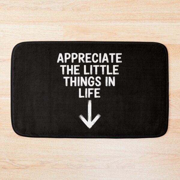 Item preview, Appreciate The Little Things In Life designed and sold by BotboutiquePre.