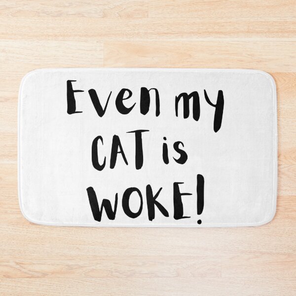 Item preview, Even My Cat Is WOKE! – Funny Progressive Cat Lover Design designed and sold by Fredster1966.