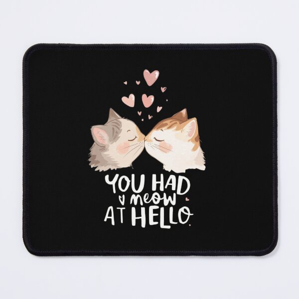 Item preview, You Had Meow at Hello Cat Shirt | Feline Lover Tee, Funny Kitty Quote, Pet Owner Gift designed and sold by SheryfaEl.
