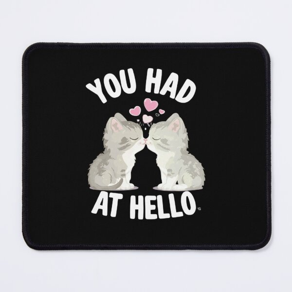 Item preview, You Had Meow at Hello T-Shirt | Cute Cat Tee, Funny Cat Quote Shirt, Cat Mom Dad Apparel designed and sold by SheryfaEl.