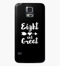 8th Birthday Gift Eight and Great Case/Skin for Samsung Galaxy