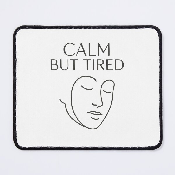 Item preview, CALM BUT TIRED designed and sold by Motivive.