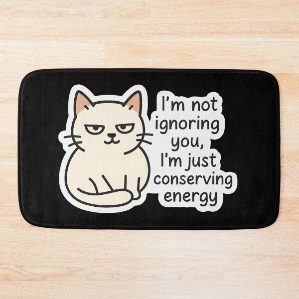 Item preview, Funny Cat Conservation Energy Sarcastic Quote designed and sold by FluffinCool.