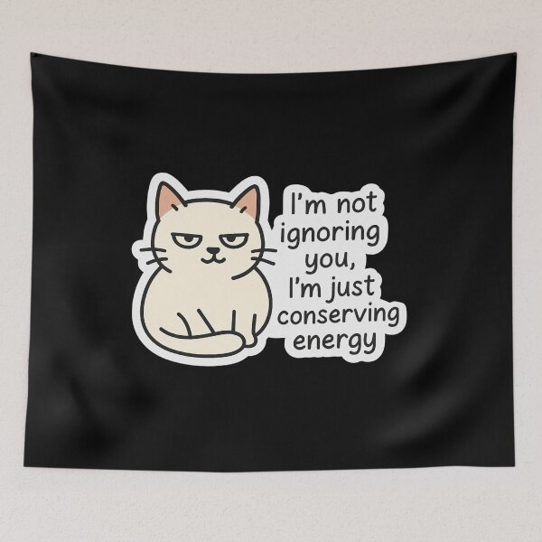 Item preview, Funny Cat Conservation Energy Sarcastic Quote designed and sold by FluffinCool.
