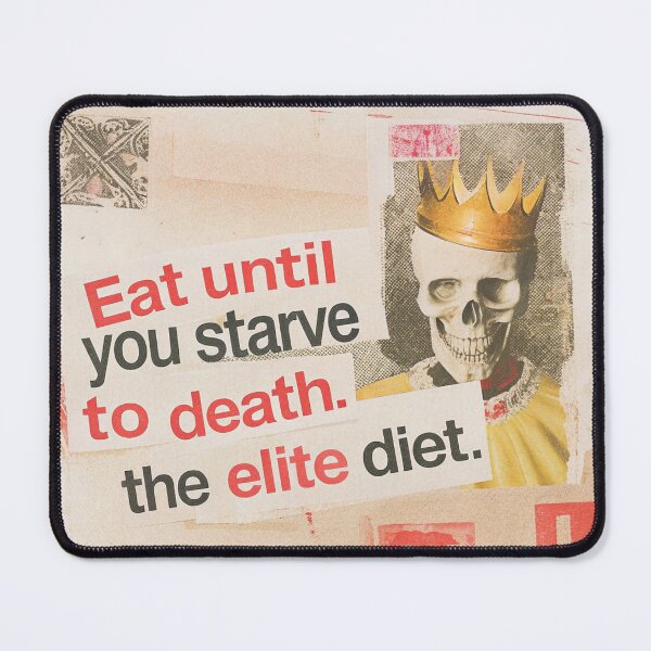Item preview, The Elite Diet: Laughing at Starvation designed and sold by Raw-Ink.