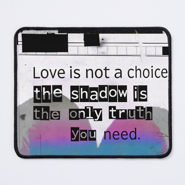 Item preview, The Shadow's Truth: Love is Not a Choice designed and sold by Raw-Ink.