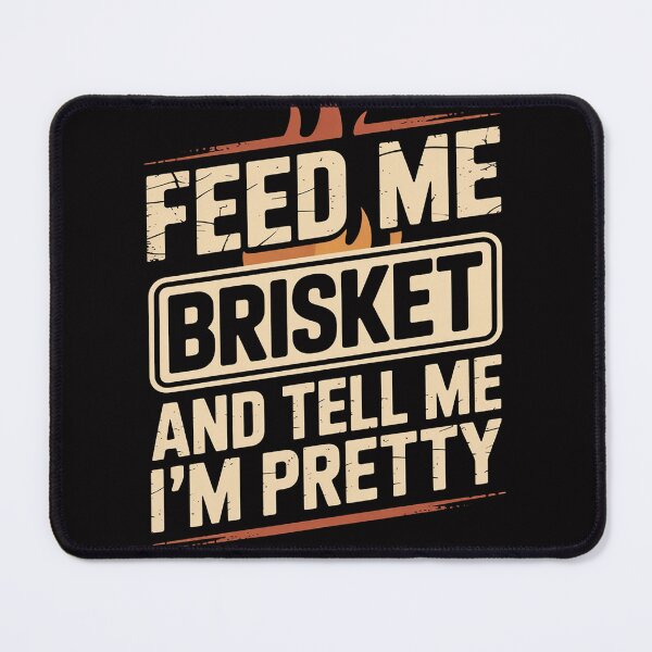 Item preview, BBQ Barbecue Men Women Grilling Gifts Feed Me Brisket Tell Im Pretty Bbq Barbecue Grilling designed and sold by demarioTTS.