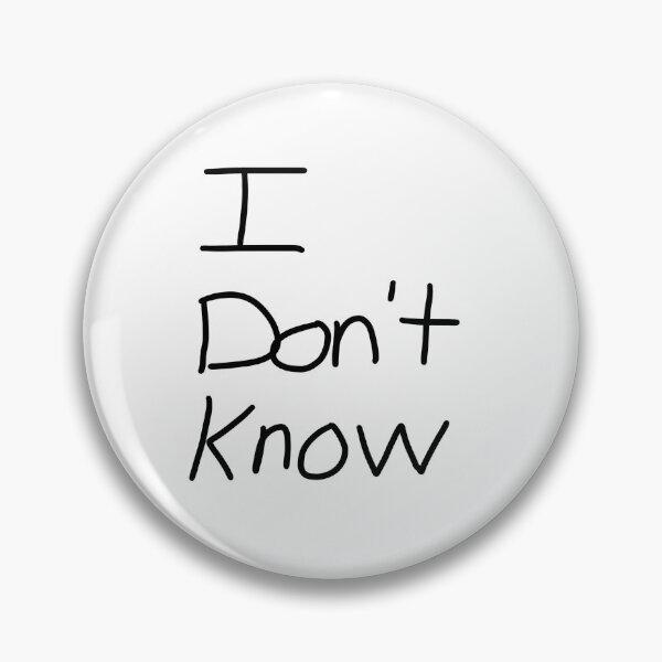 Item preview, I Don’t Know – Minimalist Handwritten Quote Design designed and sold by RigidFascia.
