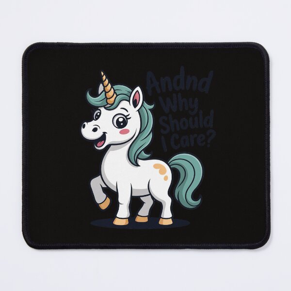 Item preview, Annnd Why Should I Care Unicorse designed and sold by ForestMmost.