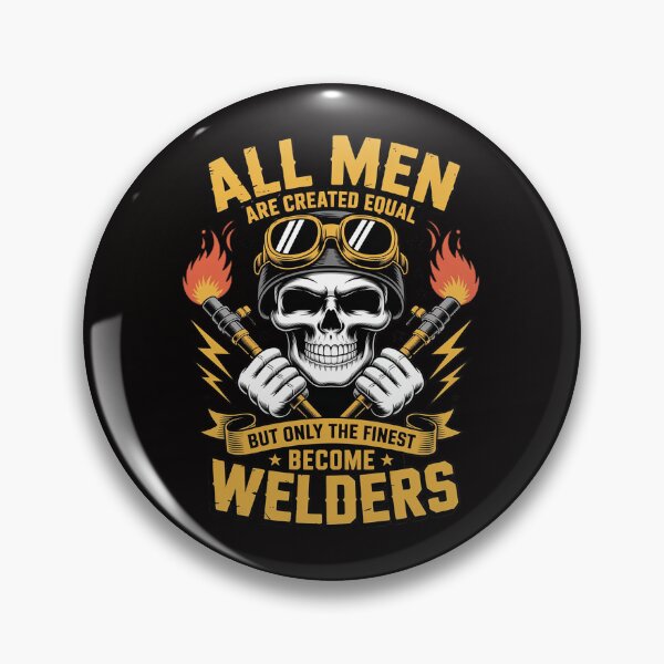 Item preview, All Men Are Created Equal But Only The Finest Become Welders designed and sold by ForestMmost.