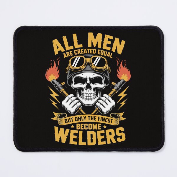 Item preview, All Men Are Created Equal But Only The Finest Become Welders designed and sold by ForestMmost.