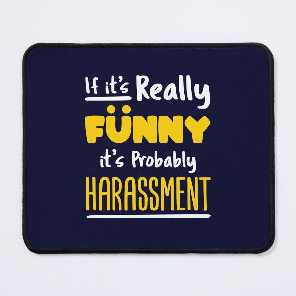 Item preview, HR Human Resources If It's Really Funny It's Probably Harassment designed and sold by jaygo.