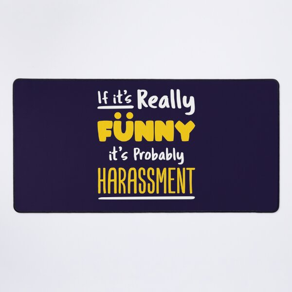Item preview, HR Human Resources If It's Really Funny It's Probably Harassment designed and sold by jaygo.