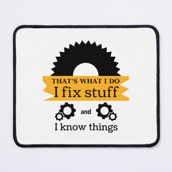 Item preview, I Fix Stuff and I Know Things – Gear Mechanic Quote Design designed and sold by CalmDownZone ⭐️⭐️⭐️⭐️⭐️.