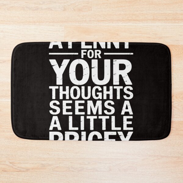 Item preview, A Penny For Your Thoughts Seems A Little Pricey, Quote designed and sold by MelSurf.