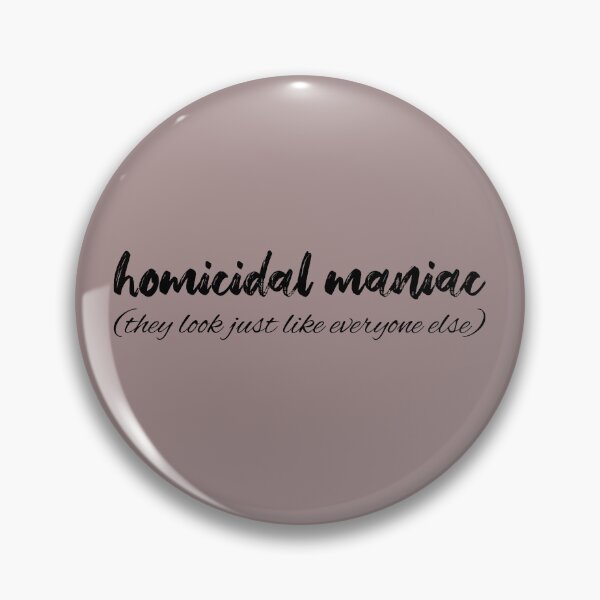 Item preview, homicidal maniac designed and sold by lookinpretty.