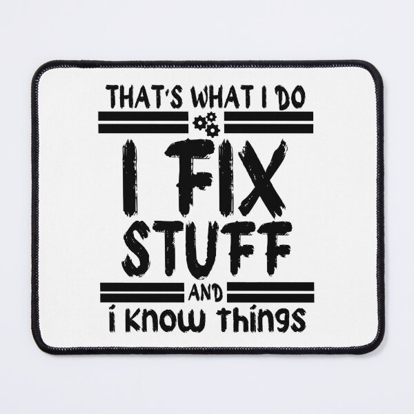 Item preview, I Fix Stuff and I Know Things – Minimal Black Mechanic Design designed and sold by CalmDownZone ⭐️⭐️⭐️⭐️⭐️.