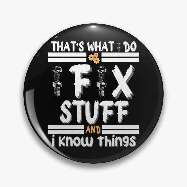 Item preview, I Fix Stuff and I Know Things – Distressed Mechanic Quote designed and sold by CalmDownZone ⭐️⭐️⭐️⭐️⭐️.