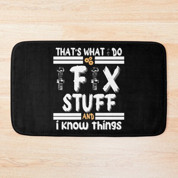 Item preview, I Fix Stuff and I Know Things – Distressed Mechanic Quote designed and sold by CalmDownZone ⭐️⭐️⭐️⭐️⭐️.