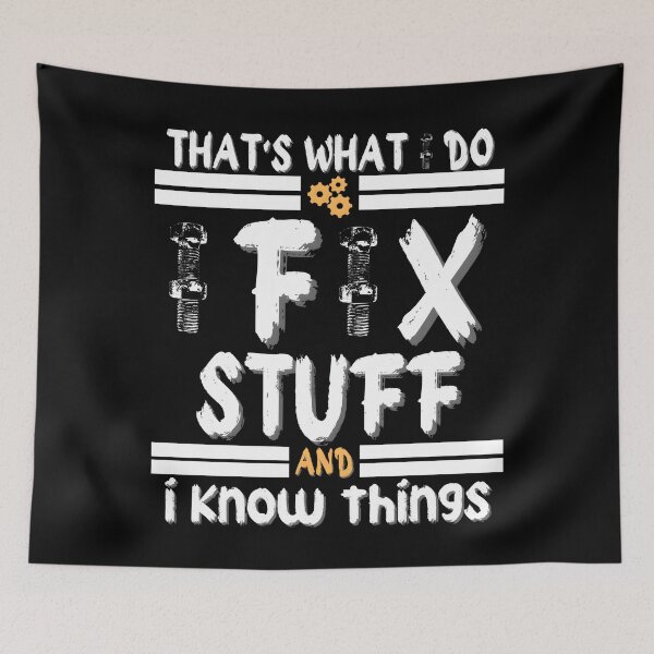 Item preview, I Fix Stuff and I Know Things – Distressed Mechanic Quote designed and sold by CalmDownZone ⭐️⭐️⭐️⭐️⭐️.