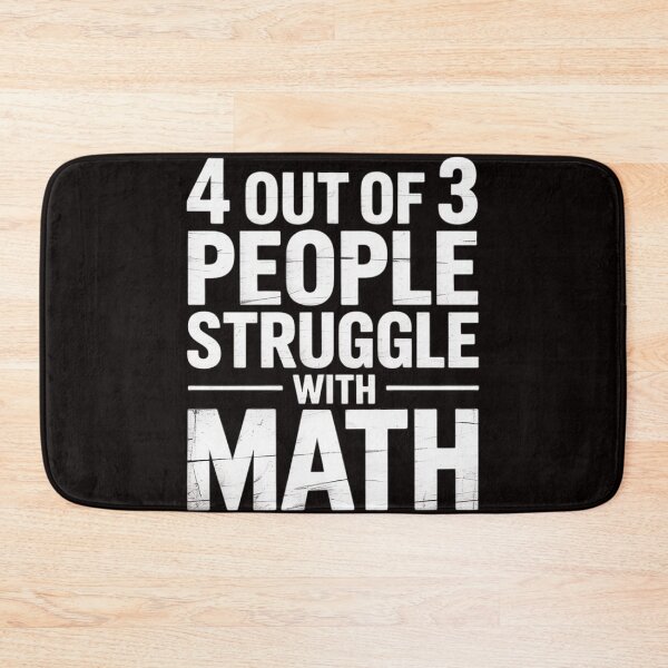Item preview, 4 Out Of 3 People Struggle With Math Teacher Student designed and sold by MelSurf.