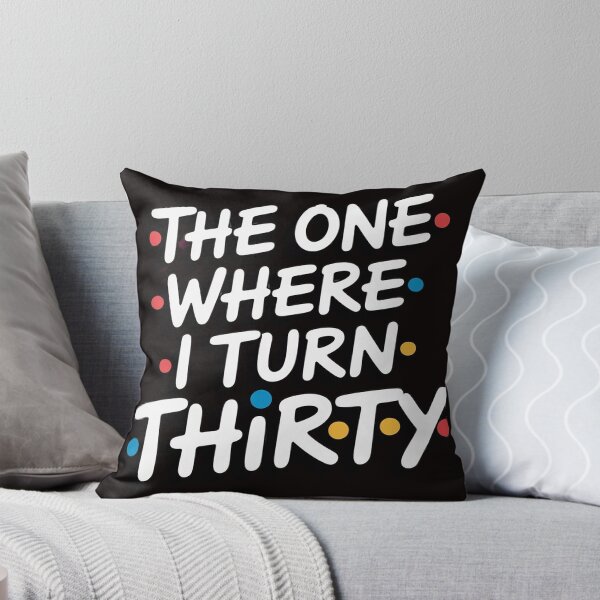 Item preview, 30th Birthday The one where I turn to Thirty designed and sold by MelSurf.