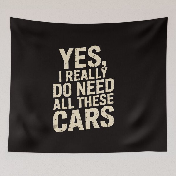 Item preview, Yes I Really Do Need All These Cars Car Enthusiast designed and sold by RatCurry.