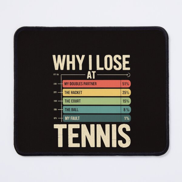 Item preview, Why I Lose At Tennis Humor Tennis Player Lover Quote designed and sold by RatCurry.
