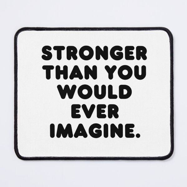 Item preview, STRONGER THAN YOU WOULD EVER IMAGINE. designed and sold by successmom.