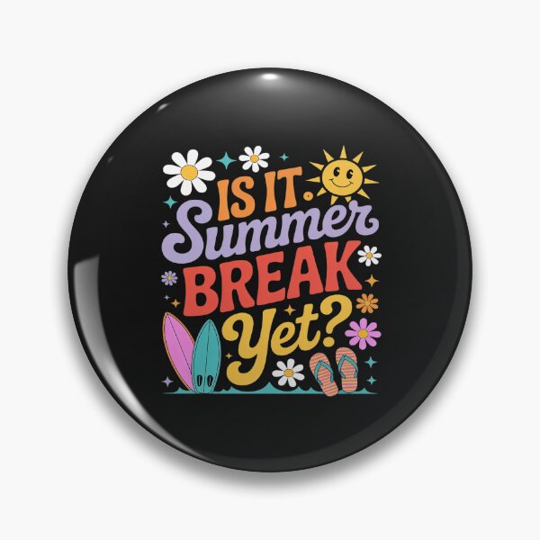 Item preview, Is It Summer Break Yet Teacher Student Last Day Of School  24 designed and sold by itsnothatweird.