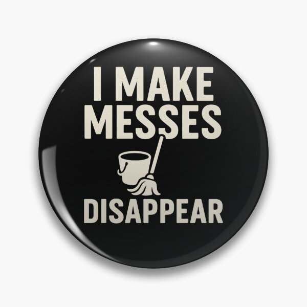 Item preview, I Make Messes Disappear — Funny Janitor & Custodian designed and sold by Laughprints.