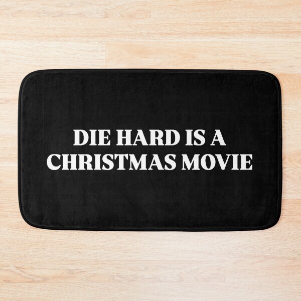 Item preview, DIE HARD IS A CHRISTMAS MOVIE designed and sold by SAY WHAT?.