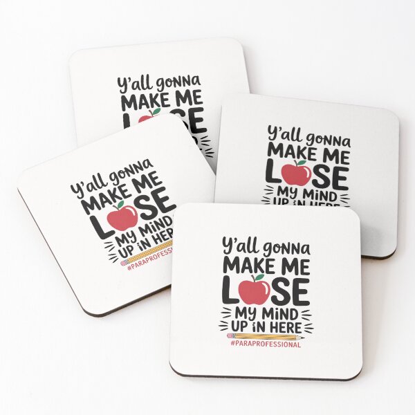 Item preview, Y'all Gonna Make Me Lose My Mind Up Here Paraprofessional designed and sold by ConceptThena.