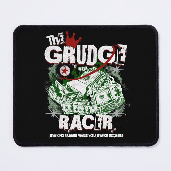 Item preview, The Grudge Racer – Making Passes While You Make Excuses Drag Racing Street Racing designed and sold by CarantinedChaos.