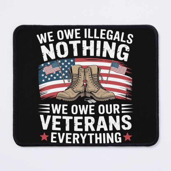 Item preview, We Owe Illegals Nothing We Owe Our Veterans Everything designed and sold by ConceptThena.