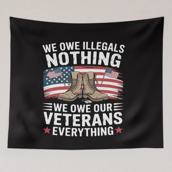Item preview, We Owe Illegals Nothing We Owe Our Veterans Everything designed and sold by ConceptThena.