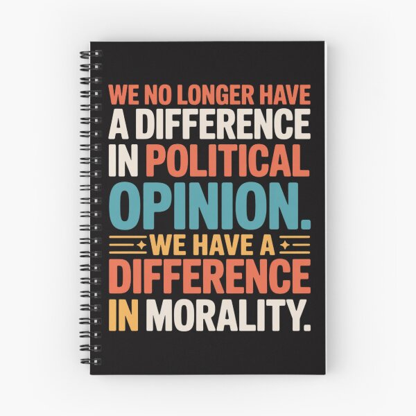 Item preview, We No Longer Have A Difference In Political Opinion Morality designed and sold by ConceptThena.