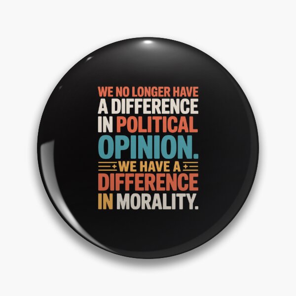Item preview, We No Longer Have A Difference In Political Opinion Morality designed and sold by ConceptThena.
