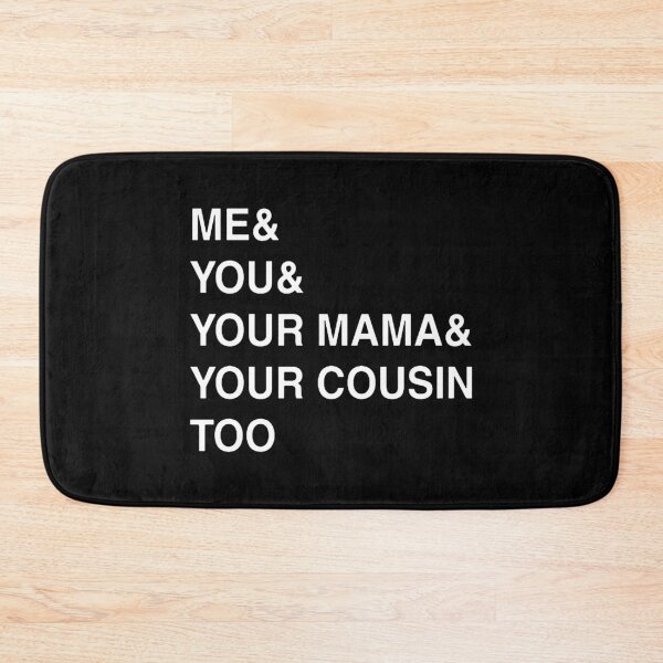 Item preview, ME YOU YOUR MAMA TOO  designed and sold by margaretcaceres.
