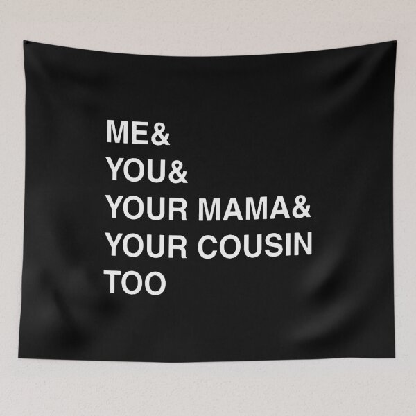 Item preview, ME YOU YOUR MAMA TOO  designed and sold by margaretcaceres.