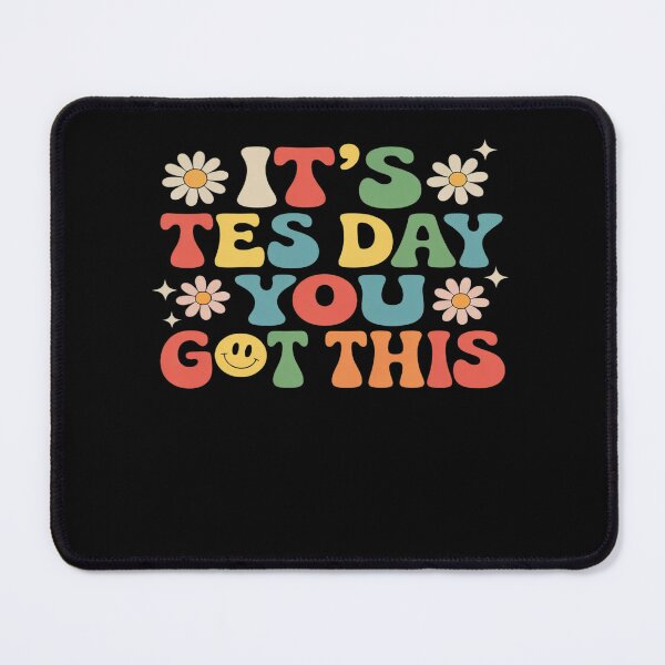 Item preview, Its Test Day You Got This Testing Day Teacher Student designed and sold by itsnothatweird.