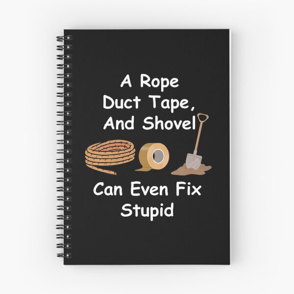 Item preview, Rope Duct Tape Shovel Fixes Everything Humorous Design designed and sold by TashiaJerrie.