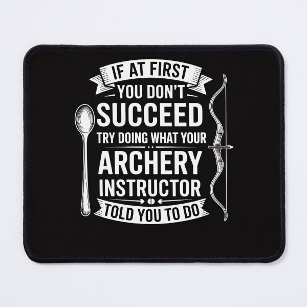 Item preview, Try Doing What Your Archery Instructor - Bow Hunting Archer designed and sold by Viepenny.