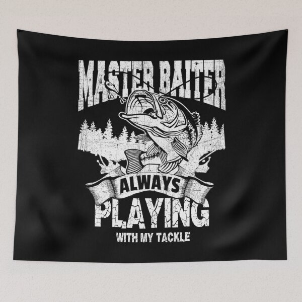 Item preview, Master Baiter Always Playing With My Tackle Fishing Master Baiter Fishing Dad Rude Funny Fishing designed and sold by PeggyBeverly.