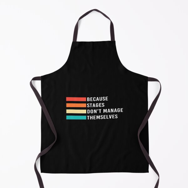 Item preview, Stages Dont Manage Themselves Retro Stage Manager designed and sold by DanielleTonia.