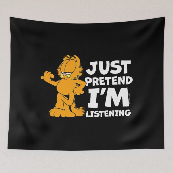 Item preview, Garfield Just Pretend Im Listening Funny Sarcastic Quote designed and sold by SantoAtti.
